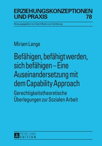 Vorderes Coverbild Befähigen, befähigt werden, sich befähigen – Eine Auseinandersetzung mit dem Capability Approach