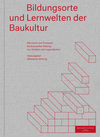Vorderes Coverbild Bildungsorte und Lernwelten der Baukultur