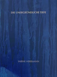 Vorderes Coverbild Sabine Herrmann - Die unergründliche Tiefe