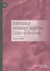 Vorderes Coverbild Substance Ontology and the Crisis of Reason
