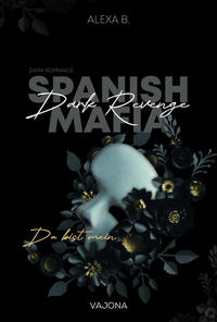 Vorderes Coverbild Dark Revenge (Spanish Mafia 1)