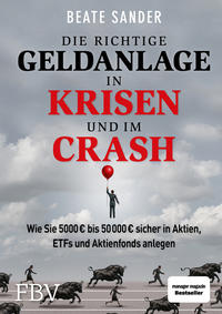 Vorderes Coverbild Die richtige Geldanlage in Krisen und im Crash