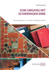 Vorderes Coverbild »Zum Umgang mit schwierigem Erbe«