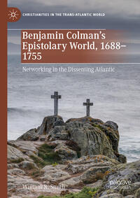 Vorderes Coverbild Benjamin Colman’s Epistolary World, 1688-1755