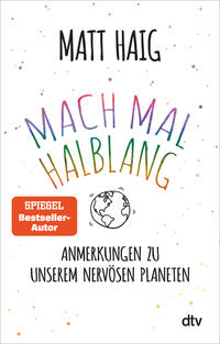 Vorderes Coverbild Mach mal halblang. Anmerkungen zu unserem nervösen Planeten