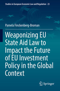 Vorderes Coverbild Weaponizing EU State Aid Law to Impact the Future of EU Investment Policy in the Global Context