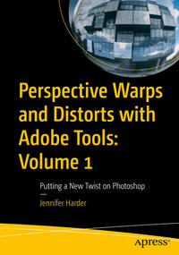 Vorderes Coverbild Perspective Warps and Distorts with Adobe Tools: Volume 1