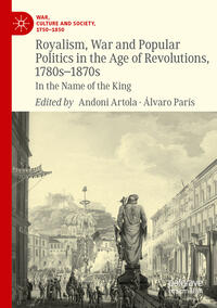 Vorderes Coverbild Royalism, War and Popular Politics in the Age of Revolutions, 1780s-1870s