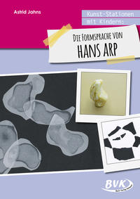 Vorderes Coverbild Kunst-Stationen mit Kindern: Die Formensprache von Hans Arp
