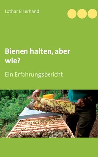 Vorderes Coverbild Bienen halten, aber wie?