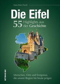 Vorderes Coverbild Die Eifel. 55 Highlights aus der Geschichte