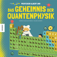 Vorderes Coverbild Professor Albert und das Geheimnis der Quantenphysik