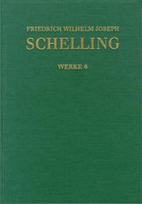 Vorderes Coverbild Friedrich Wilhelm Joseph Schelling: Historisch-kritische Ausgabe / Reihe I: Werke. Band 6: Von der Weltseele – eine Hypothese der höhern Physik zur Erklärung des allgemeinen Organismus (1798) Wissenschaften