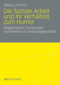 Vorderes Coverbild Die Soziale Arbeit und ihr Verhältnis zum Humor