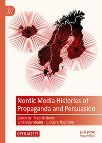 Vorderes Coverbild Nordic Media Histories of Propaganda and Persuasion