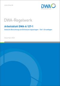 Vorderes Coverbild Arbeitsblatt DWA-A 127-1 Statische Berechnung von Entwässerungsanlagen - Teil 1: Grundlagen