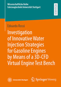 Vorderes Coverbild Investigation of Innovative Water Injection Strategies for Gasoline Engines by Means of a 3D-CFD Virtual Engine Test Bench