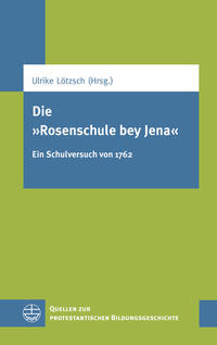 Vorderes Coverbild Die „Rosenschule bey Jena“