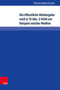 Vorderes Coverbild Die öffentliche Wiedergabe nach § 15 Abs. 2 UrhG am Beispiel sozialer Medien
