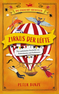 Vorderes Coverbild Die Cogheart-Abenteuer: Zirkus der Lüfte