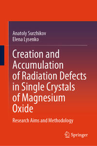Vorderes Coverbild Creation and Accumulation of Radiation Defects in Single Crystals of Magnesium Oxide
