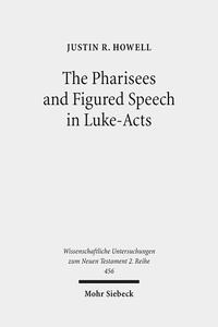 Vorderes Coverbild The Pharisees and Figured Speech in Luke-Acts