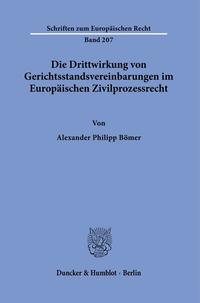 Vorderes Coverbild Die Drittwirkung von Gerichtsstandsvereinbarungen im Europäischen Zivilprozessrecht.