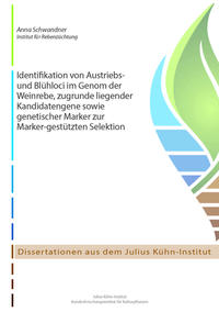 Vorderes Coverbild Identifikation von Austriebs- und Blühloci im Genom der Weinrebe, zugrunde liegender Kandidatengene sowie genetischer Marker zur Marker-gestützten Selektion