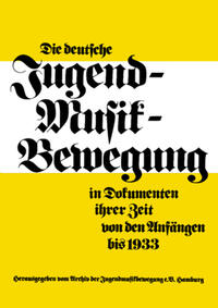 Vorderes Coverbild Die deutsche Jugendmusikbewegung in Dokumenten ihrer Zeit