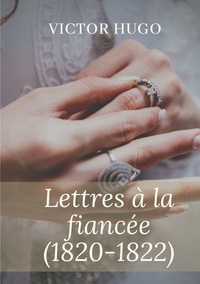 Vorderes Coverbild Lettres à la fiancée (1820-1822)