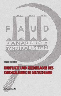 Vorderes Coverbild Konflikte und Niederlagen des Syndikalismus in Deutschland