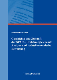 Vorderes Coverbild Geschichte und Zukunft der SPAC – Rechtsvergleichende Analyse und rechtsökonomische Bewertung