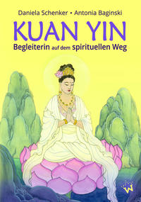 Vorderes Coverbild KUAN YIN – Begleiterin auf dem spirituellen Weg