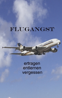 Vorderes Coverbild Flugangst ertragen entlernen vergessen