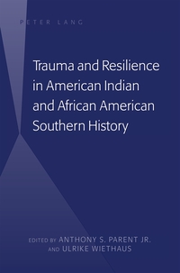 Vorderes Coverbild Trauma and Resilience in American Indian and African American Southern History