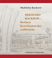 Vorderes Coverbild Ekkehard Kockrow -- Berliner Koordinator der Luftbrücke