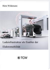 Vorderes Coverbild Ladeinfrastruktur als Enabler der Elektromobilität