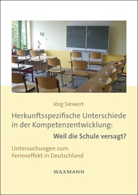 Vorderes Coverbild Herkunftsspezifische Unterschiede in der Kompetenzentwicklung: Weil die Schule versagt?
