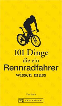 Vorderes Coverbild 101 Dinge, die ein Rennradfahrer wissen muss