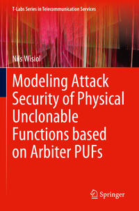 Vorderes Coverbild Modeling Attack Security of Physical Unclonable Functions based on Arbiter PUFs