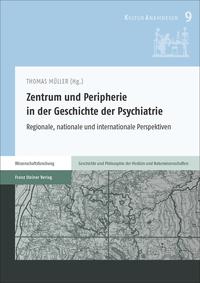 Vorderes Coverbild Zentrum und Peripherie in der Geschichte der Psychiatrie