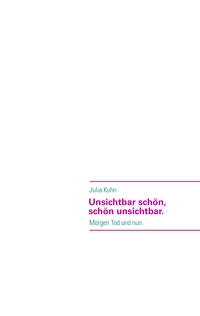 Vorderes Coverbild Unsichtbar schön, schön unsichtbar.
