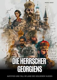 Vorderes Coverbild Die Herrscher Georgiens