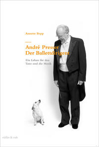 Vorderes Coverbild André Presser – Der Ballettdirigent