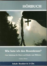 Vorderes Coverbild Wie bete ich den Rosenkranz?