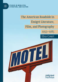 Vorderes Coverbild The American Roadside in Émigré Literature, Film, and Photography
