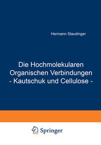 Vorderes Coverbild Die Hochmolekularen Organischen Verbindungen - Kautschuk und Cellulose -