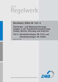 Vorderes Coverbild Merkblatt DWA-M 167-3 Abscheider und Rückstausicherungsanlagen bei der Grundstücksentwässerung: Einbau, Betrieb, Wartung und Kontrolle, Teil 3: Abscheideranlagen für Fette und Abscheideranlagen für Stärke