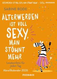 Vorderes Coverbild Älterwerden ist voll sexy, man stöhnt mehr 2026