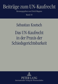 Vorderes Coverbild Das UN-Kaufrecht in der Praxis der Schiedsgerichtsbarkeit
